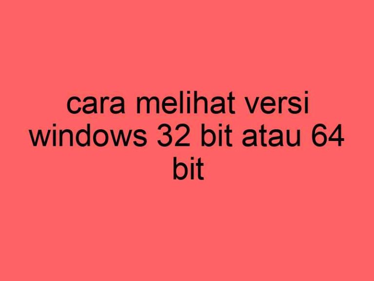 cara-melihat-versi-windows-32-bit-atau-64-bit_11263.jpg