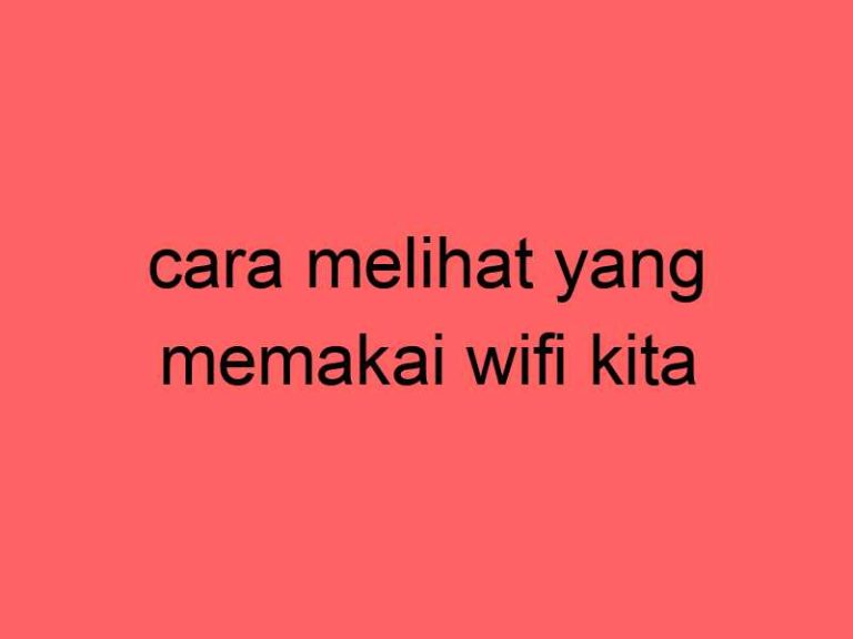 cara-melihat-yang-memakai-wifi-kita_11255.jpg