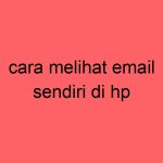 cara-melihat-email-sendiri-di-hp_11704.jpg