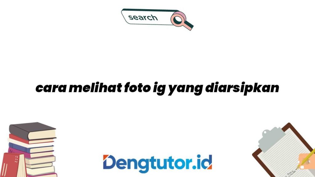 cara-melihat-foto-ig-yang-diarsipkan_5206.jpg