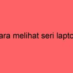 cara-melihat-seri-laptop_11814.jpg
