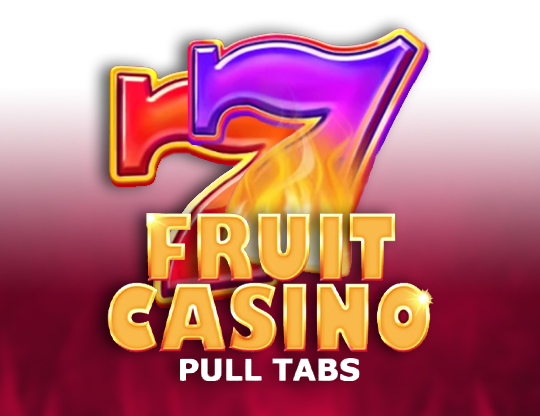 Fruit-Casino-Pull-Tabs.png